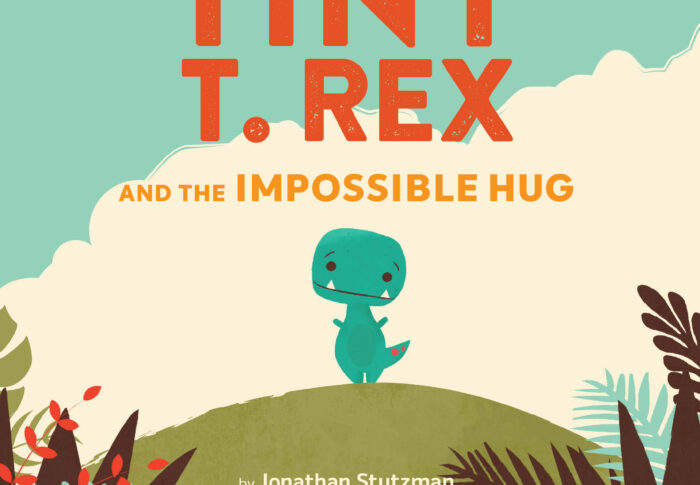 Tiny T-Rex and the Impossible Hug